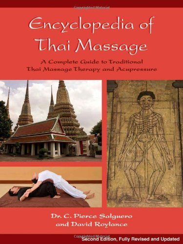 Encyclopedia of Thai Massage: A Complete Guide to Traditional Thai Massage Therapy and Acupressure