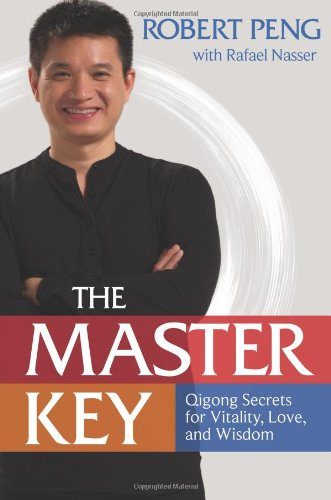 The Master Key: Qigong Secrets for Vitality, Love, and Wisdom