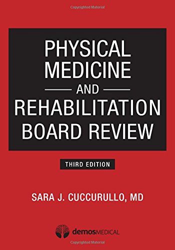 Physical Medicine and Rehabilitation Board Review, Third Edition