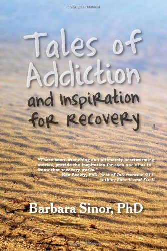Tales of Addiction and Inspiration for Recovery: Twenty True Stories from the Soul (Reflections of America)