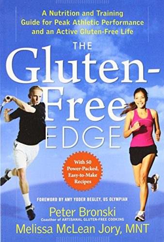 The Gluten-Free Edge: A Nutrition and Training Guide for Peak Athletic Performance and an Active Gluten-Free Life