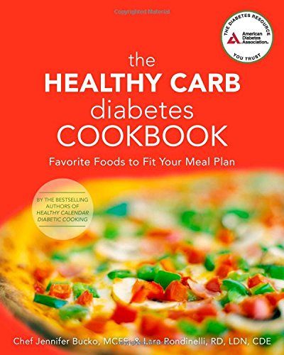 The Healthy Carb Diabetes Cookbook: Favorite Foods to Fit Your Meal Plan