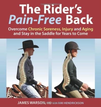 The Rider's Pain-Free Back: Overcome Chronic Soreness, Injury, and Aging, and Stay in the Saddle for Years to Come