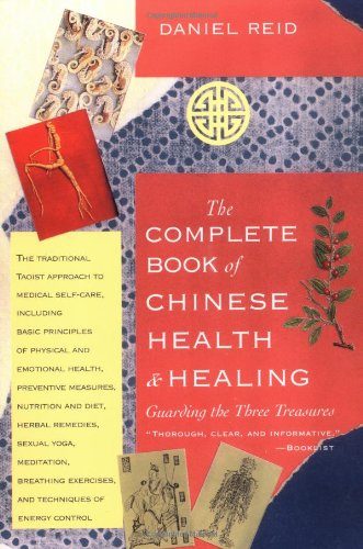 The Complete Book of Chinese Health & Healing: Guarding the Three Treasures