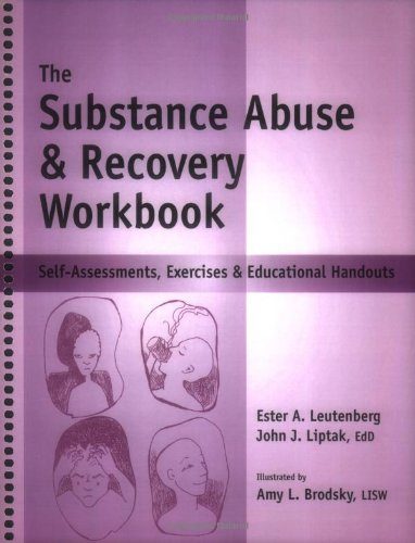 Substance Abuse & Recovery Workbook (The) - Self-Assessments, Exercises & Educational Handouts