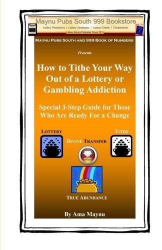 How to Tithe Your Way Out of a Lottery or Gambling Addiction: Special 3-Step Guide for Those Who Are Ready For a Change