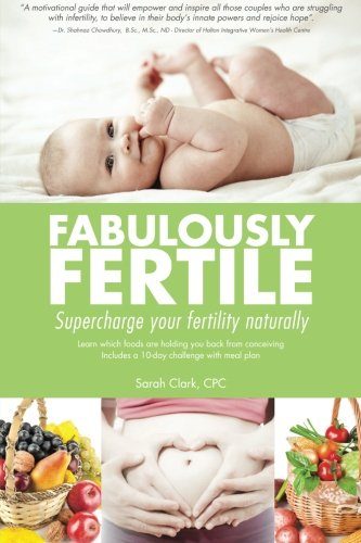 Fabulously Fertile: Supercharge your fertility naturally