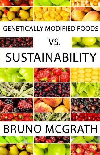 Genetically Modified Foods vs. Sustainability