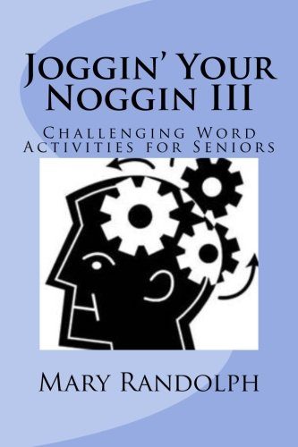Joggin' Your Noggin: Challenging Word Activities for Seniors