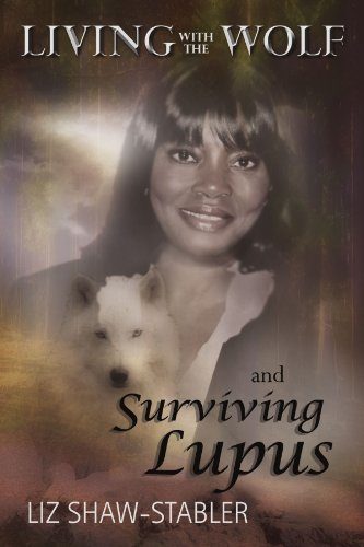 Living With the Wolf and Surviving Lupus