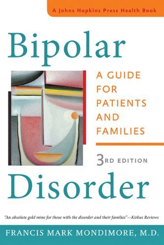 Bipolar Disorder: A Guide for Patients and Families (A Johns Hopkins Press Health Book)