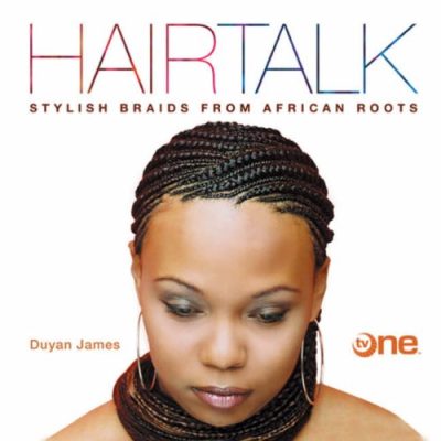 Hairtalk: Stylish Braids from African Roots
