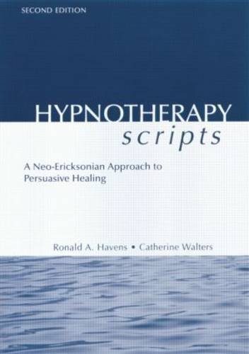 Hypnotherapy Scripts: A Neo-Ericksonian Approach to Persuasive Healing