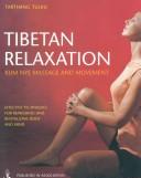 Tibetan Relaxation: Kum Nye Massage and Movement