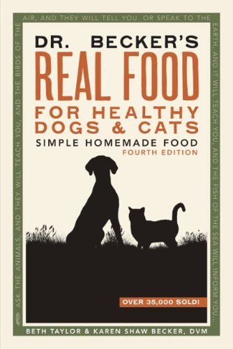 Dr. Becker's Real Food for Healthy Dogs and Cats