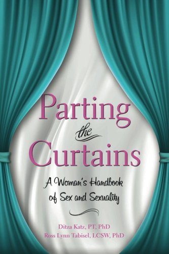 Parting the Curtains: A Woman's Handbook of Sex and Sexuality