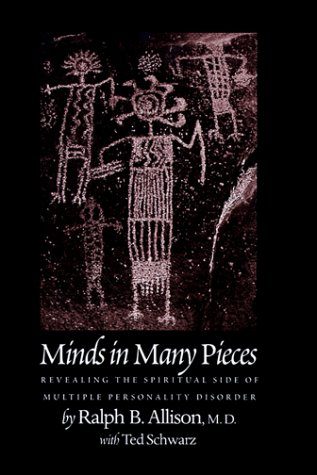 Minds In Many Pieces: Revealing the Spiritual Side of Multiple Personality Disorder
