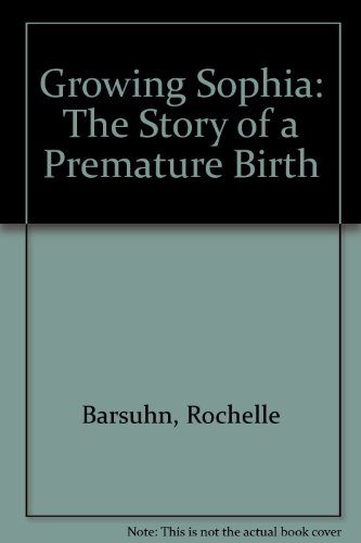 Growing Sophia: The Story of a Premature Birth