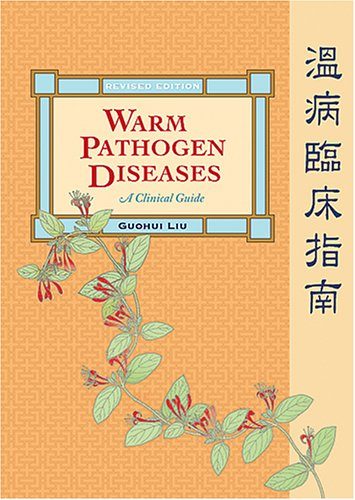 Warm Pathogen Diseases: A Clinical Guide (Revised Edition)
