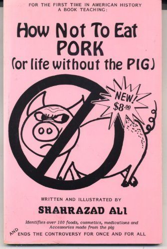 How Not to Eat Pork (or Life Without the Pig)