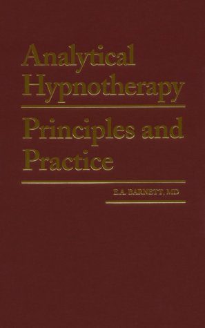 Analytical Hypnotherapy: Principles and Practice
