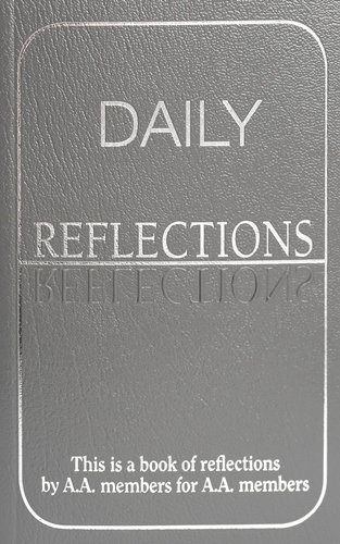 Daily Reflections: A Book of Reflections by A.A. Members for A.A. Members