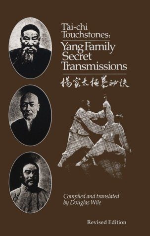 Tai Chi Touchstones: Yang Family Secret Transmissions