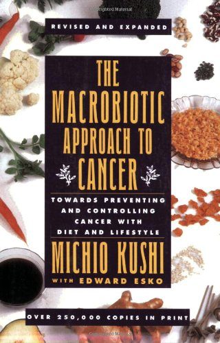Macrobiotic Approach to Cancer