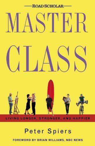 Master Class: Living Longer, Stronger, and Happier