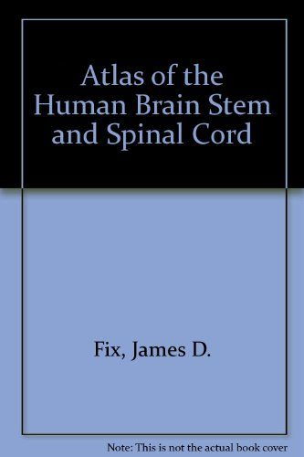Atlas of the human brain stem and spinal cord