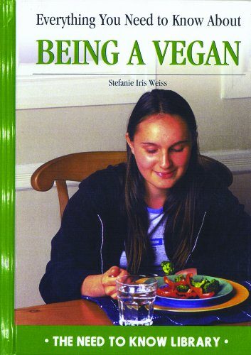 Everything You Need to Know About Being a Vegan (Need to Know Library)
