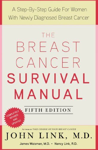 The Breast Cancer Survival Manual, Fifth Edition: A Step-by-Step Guide for Women with Newly Diagnosed Breast Cancer
