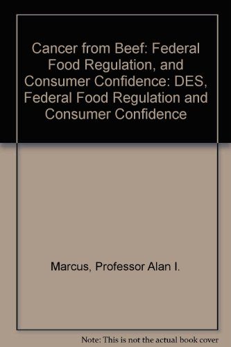 Cancer from Beef: DES, Federal Food Regulation, and Consumer Confidence
