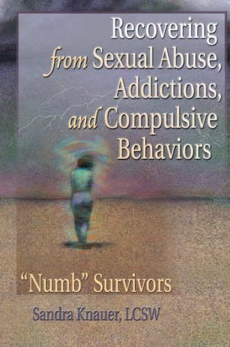 Recovering from Sexual Abuse, Addictions, and Compulsive Behaviors: E€ENumbE€E Survivors
