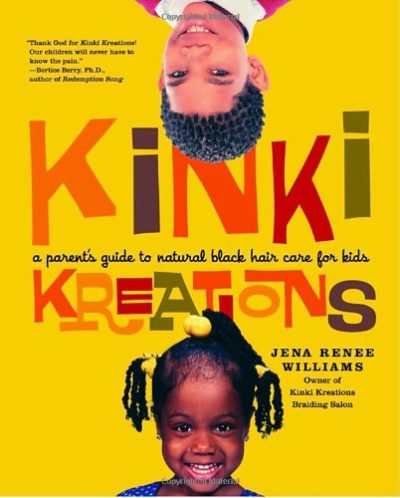 Kinki Kreations: A Parent's Guide to Natural Black Hair Care for Kids