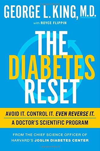 The Diabetes Reset: Avoid It. Control It. Even Reverse It. A Doctor's Scientific Program
