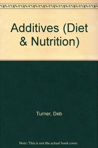 Additives (Diet & Nutrition)