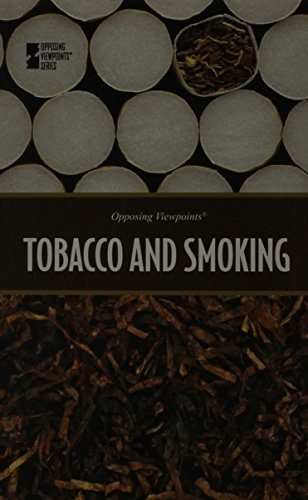 Tobacco and Smoking (Opposing Viewpoints)