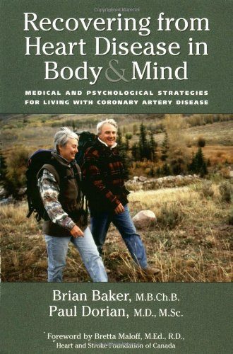 Recovering from Heart Disease in Body & Mind: Medical and Psychological Strategies for Living with Coronary Artery Disease
