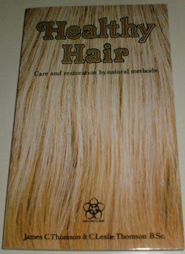 Healthy Hair: Care and Restoration by Natural Methods (Nature's Way)