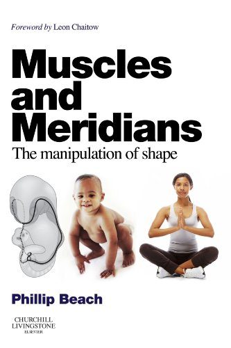 Muscles and Meridians: The Manipulation of Shape, 1e