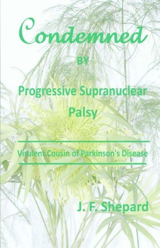 Condemned by Progressive Supranuclear Palsy: Virulent Cousin of Parkinson's Disease