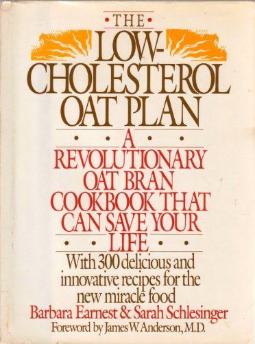 The Low-Cholesterol Oat Plan: Over 300 Delicious and Innovative Recipes for the New Miracle Food