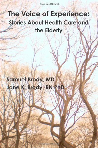 The voice of experience: stories about health care and the elderly