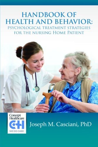 Handbook of Health and Behavior: Psychological Treatment Strategies for the Nursing Home Patient
