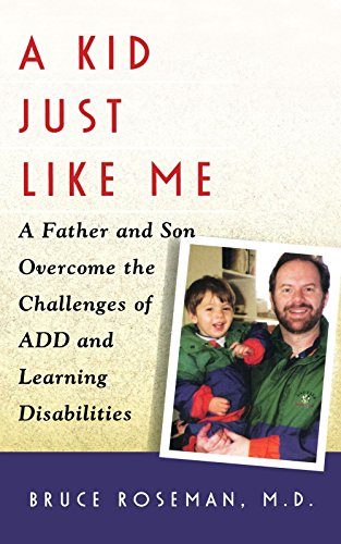 A Kid Just Like Me: A Fatherr and Son Overcome the Challenges of ADD and Learning Disabilities