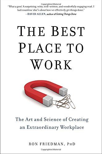 The Best Place to Work: The Art and Science of Creating an Extraordinary Workplace