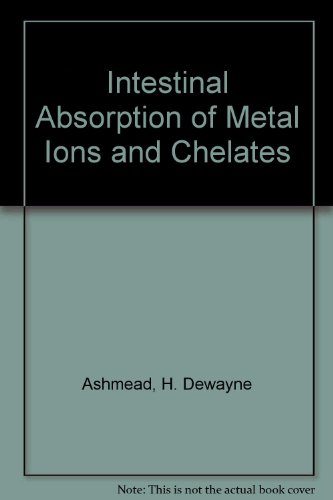 Intestinal Absorption of Metal Ions and Chelates