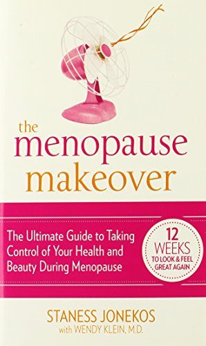 The Menopause Makeover: The Ultimate Guide to Taking Control of Your Health and Beauty During Menopause