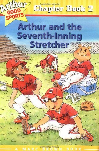 Arthur and the Seventh Inning Stretcher (Arthur Good Sports #2)
